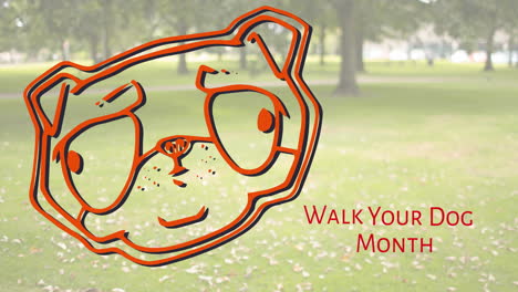 animation of walk your dog month text and comical dog face in red, over grass and trees in park