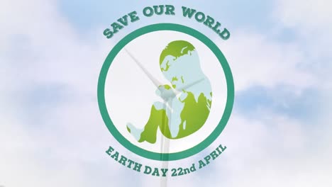 세계 지구를 구하라 (save our world earth day) 라는 애니메이션은 4월 22일, 풍력 터빈 위에 아이콘이 있는 문자를 담고 있다.