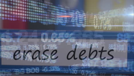 animation of the words erase debts handwritten over moving over stock market display