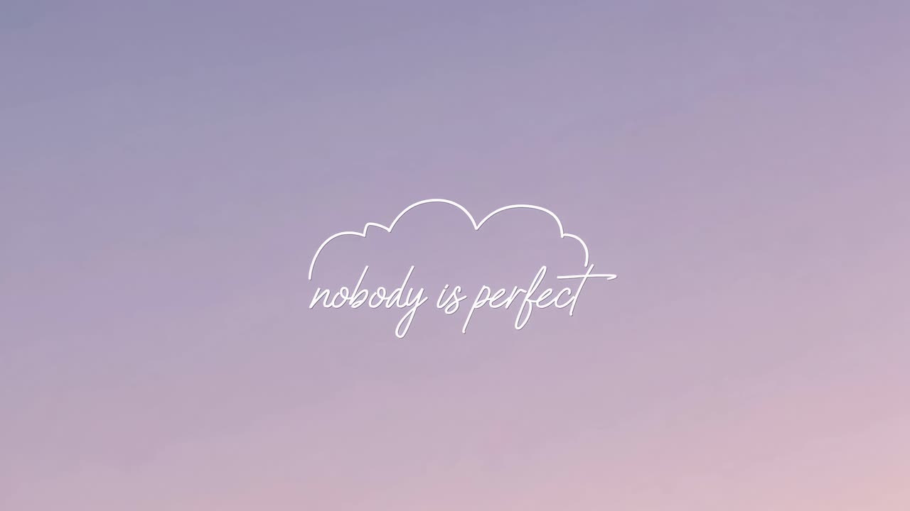 Minimalist video still with a pastel gradient sky and handwritten text 'nobody is perfect.'