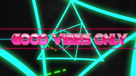 neon text good vibes only glowing over geometric animation on black background