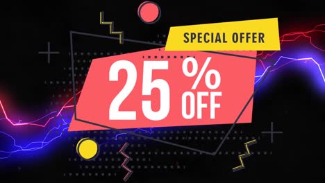 animation of special offer 25 percent off text, over pink and blue electric currents on black