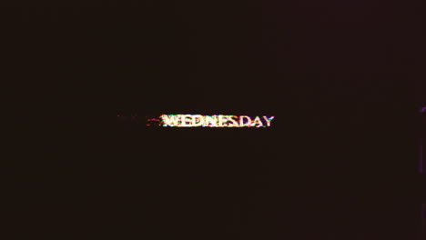 wednesday word against dark pulsating glitch filled background for retro effect