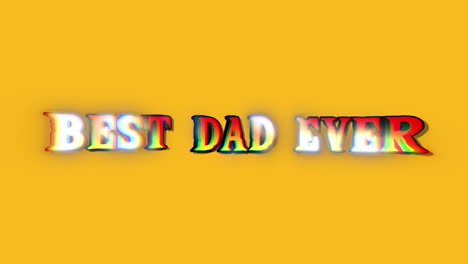 a cool text message in a colorful jungle glowing font: best dad ever