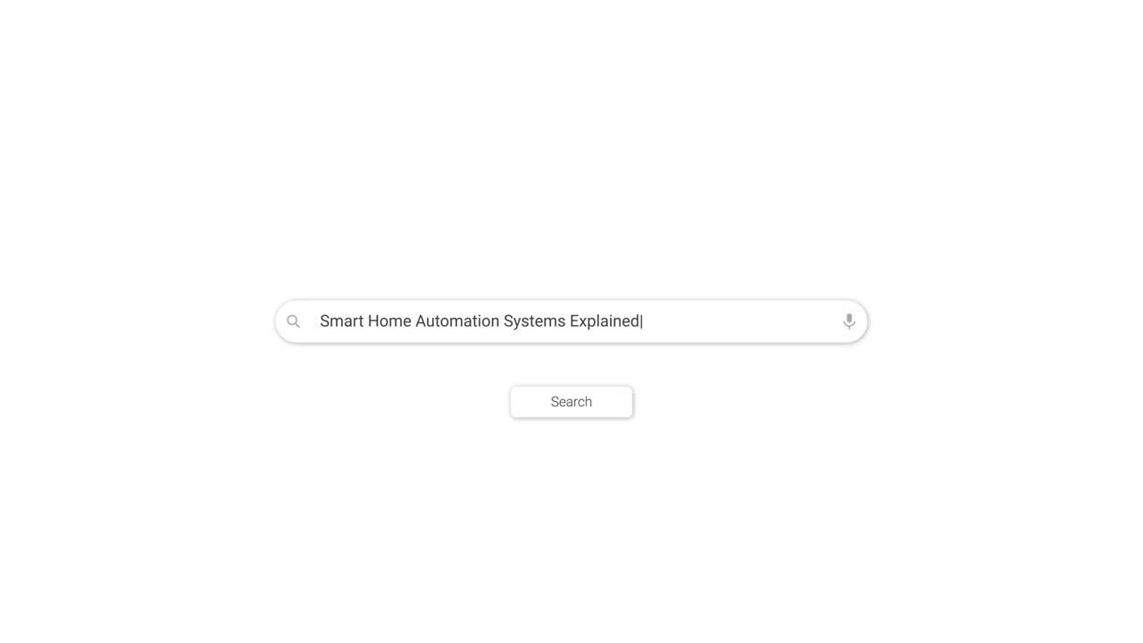 Typing 'Smart Home Automation Systems Explained' into a Search Bar