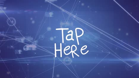 Animation-of-tap-here-text-over-network-of-connections-on-black-background