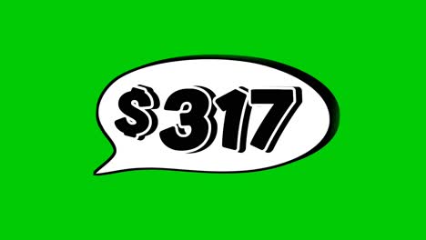 green screen animation of a "$317 " price in a speech bubble. perfect for sales, ads, or promo videos. easy to use and customize in your projects video element