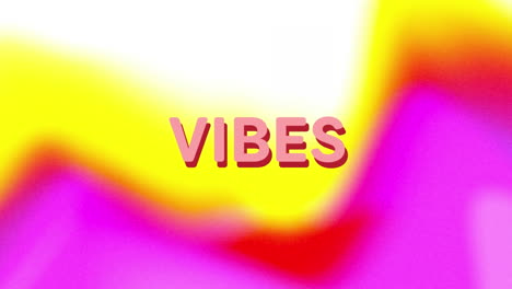 animation of text vibes, in pink with yellow, red and pink blurs on white background