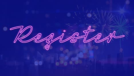Animation-of-register-neon-text-banner-and-fireworks-text-banner-against-night-city-traffic