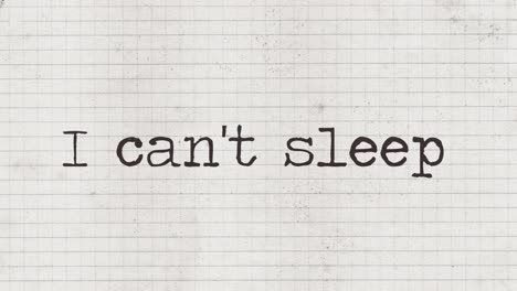 typewriter characters appearing on an old paper sheet, composing the phrase: i can't sleep