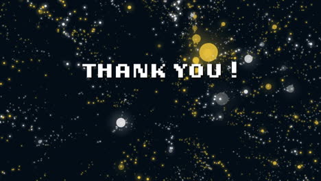 animation of white pixel text thank you, over white and orange light spots, on black