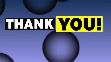 animation of thank you text in white and black over translucent spheres floating on grey background