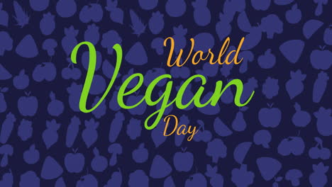animación del texto del día mundial vegano en verde y naranja, sobre frutas y verduras púrpuras, en negro
