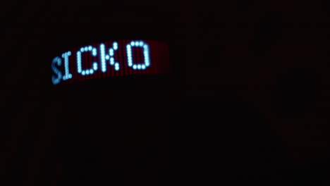led display showing "sick"