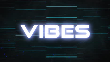 animation of text vibes, in white, with blue and white lines on black background