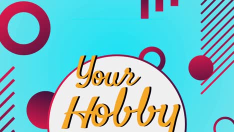 Animation-of-your-hobby-text-over-shapes-on-blue-background
