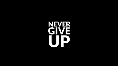Never-Give-Up.Motivational-quote-animation-motion-graphic-video-on-black-background