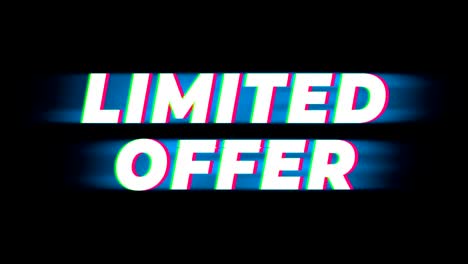 limited offer text vintage glitch effect promotion.