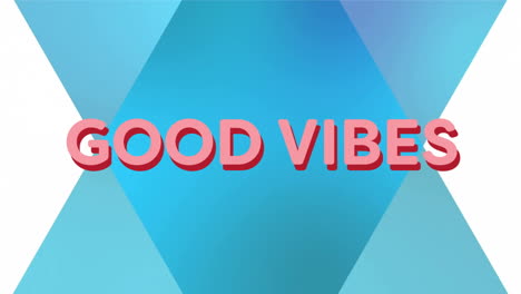 good vibes text over blue geometric shapes animation