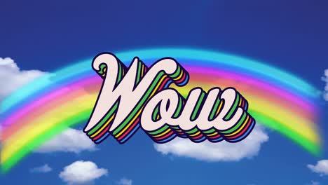 animation of retro wow rainbow text over rainbow and clouds on blue sky in the background