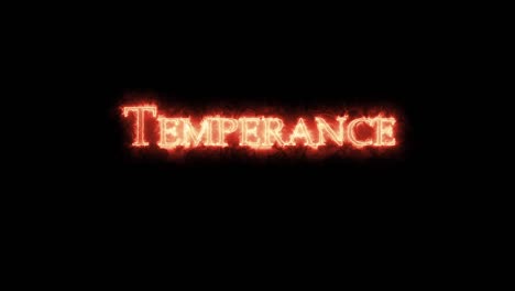 temperance written with fire. loop