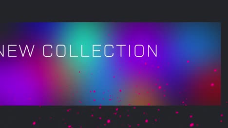 animation of new collection text over shapes and spots on black background