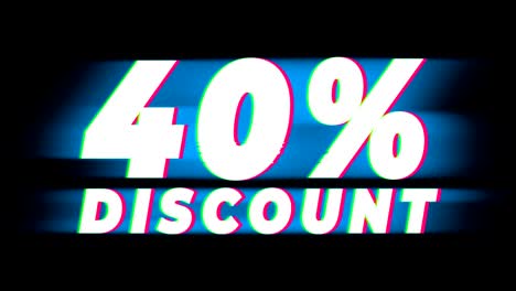 40 percent discount text vintage glitch effect promotion.