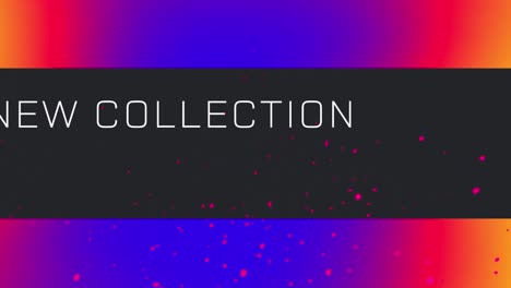 animation of new collection text and spots on colourful background