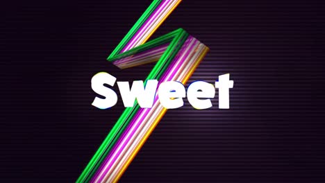Animation-of-sweet-text-over-colorful-lighting