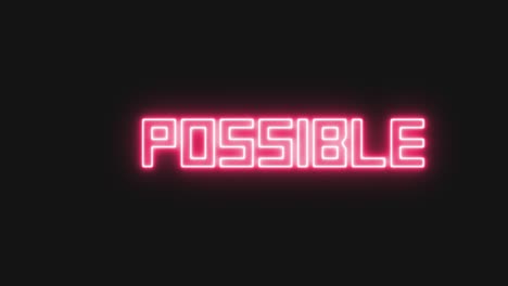 a flickering fuchsia neon sign showing the word impossible turning into possible, either due to an electrical failure or, metaphorically, through sheer willpower