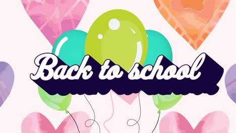 animation of the words back to school in white with floating balloons over hearts on pale pink blue