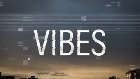 animation of vibes text in white with interference over sunset sky over city