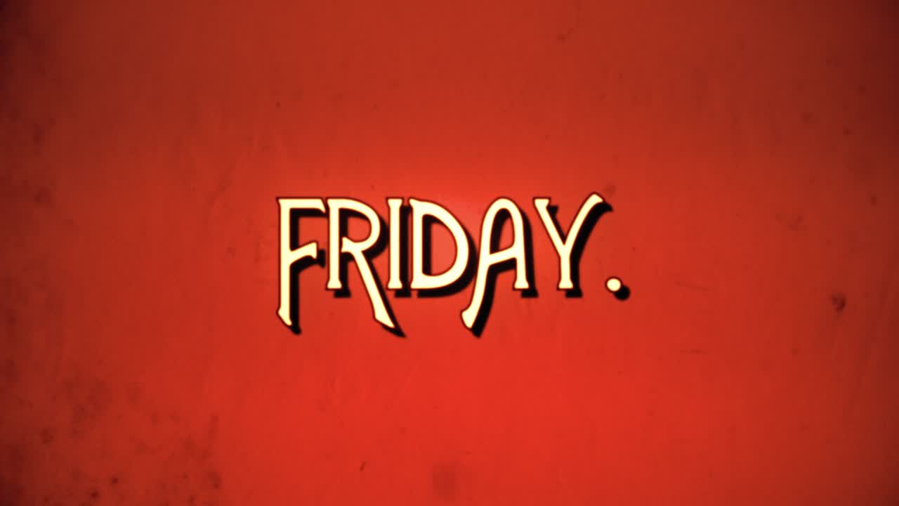 A text message, fancy retro font, 1970s damaged film style, appearing with a letter enlargement animation: Friday .