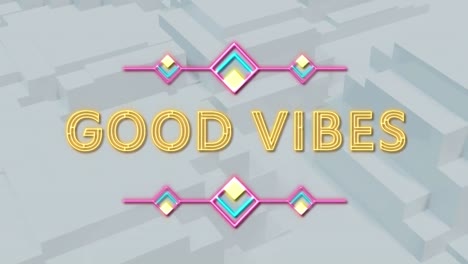 digital animation of neon good vibes text against square shapes moving on white background