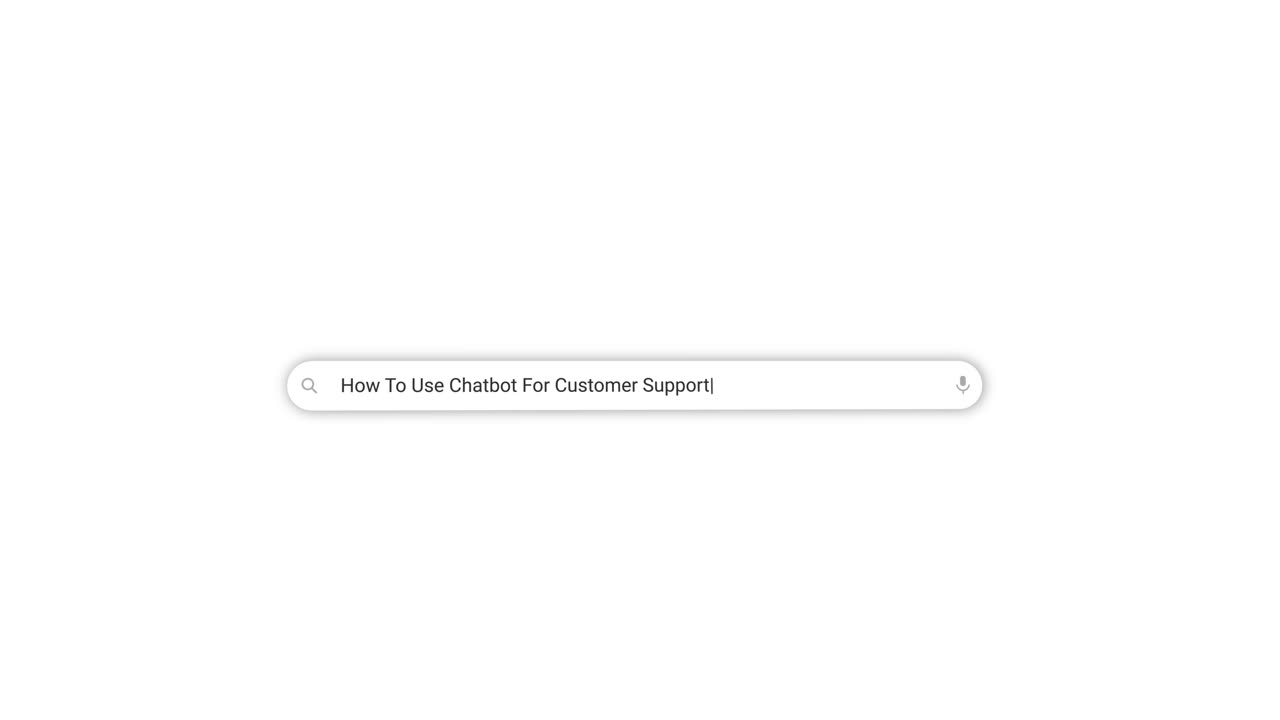 Typing Search Query 'How To Use Chatbot For Customer Support'