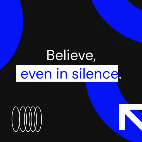 believe, even in silence