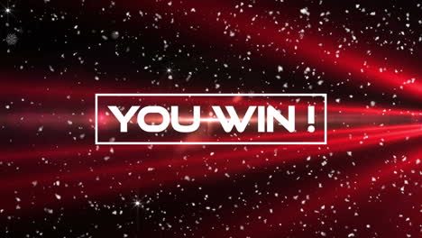 digital animation of you win text banner against snowflakes and red light trails on black background