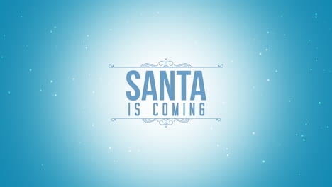 Santa-Is-Coming-with-snow-and-frame-on-blue-gradient