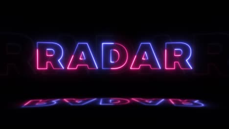neón brillante palabra 'radar' en un fondo negro con reflejos en un piso. signos de brillo de neón en gráfico de movimiento de bucle sin costuras