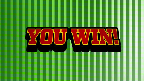 animation of you win text banner against green striped background