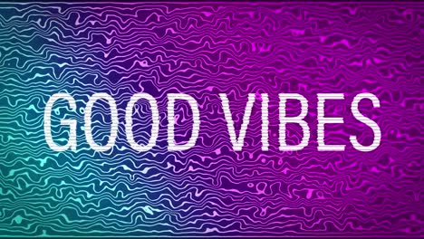 Animation-of-good-vibes-text-in-white-over-undulating-pink-and-blue-liquid-lines