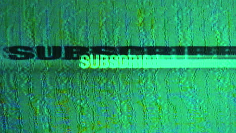 SUBSCRIBE-glitching-in-green,-subscribe-button-title-animation-in-analog-VHS-look