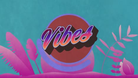 animation of vibes text over purple plants