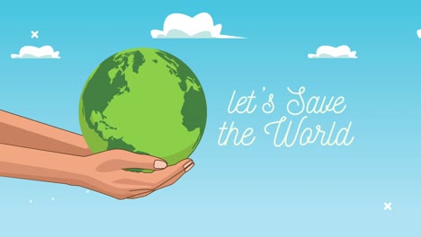 lets save the world animation with hands lifting earth planet