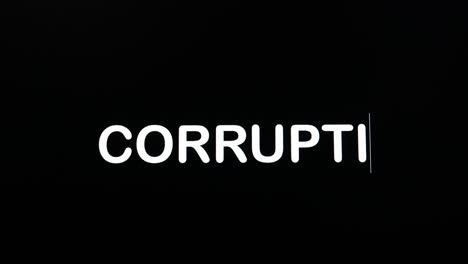close up of corruption being typed into computer monitor screen with blinking cursor on black background copy space