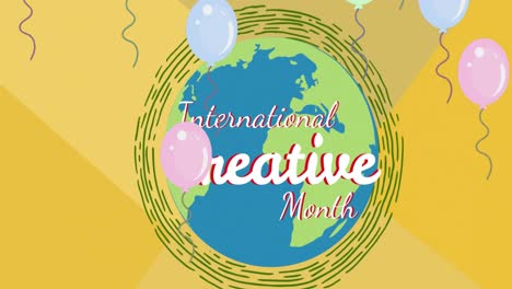 animation of balloons and international creative month text over globe with balloons