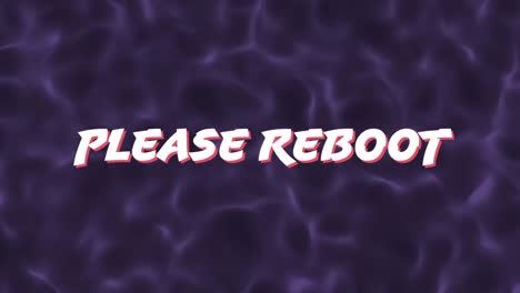 Animation-of-please-reboot-text-over-colourful-liquid-background