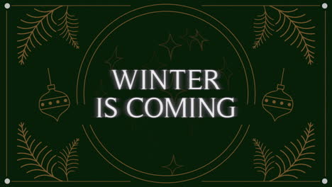 winter is coming with gold winter ornament on green background