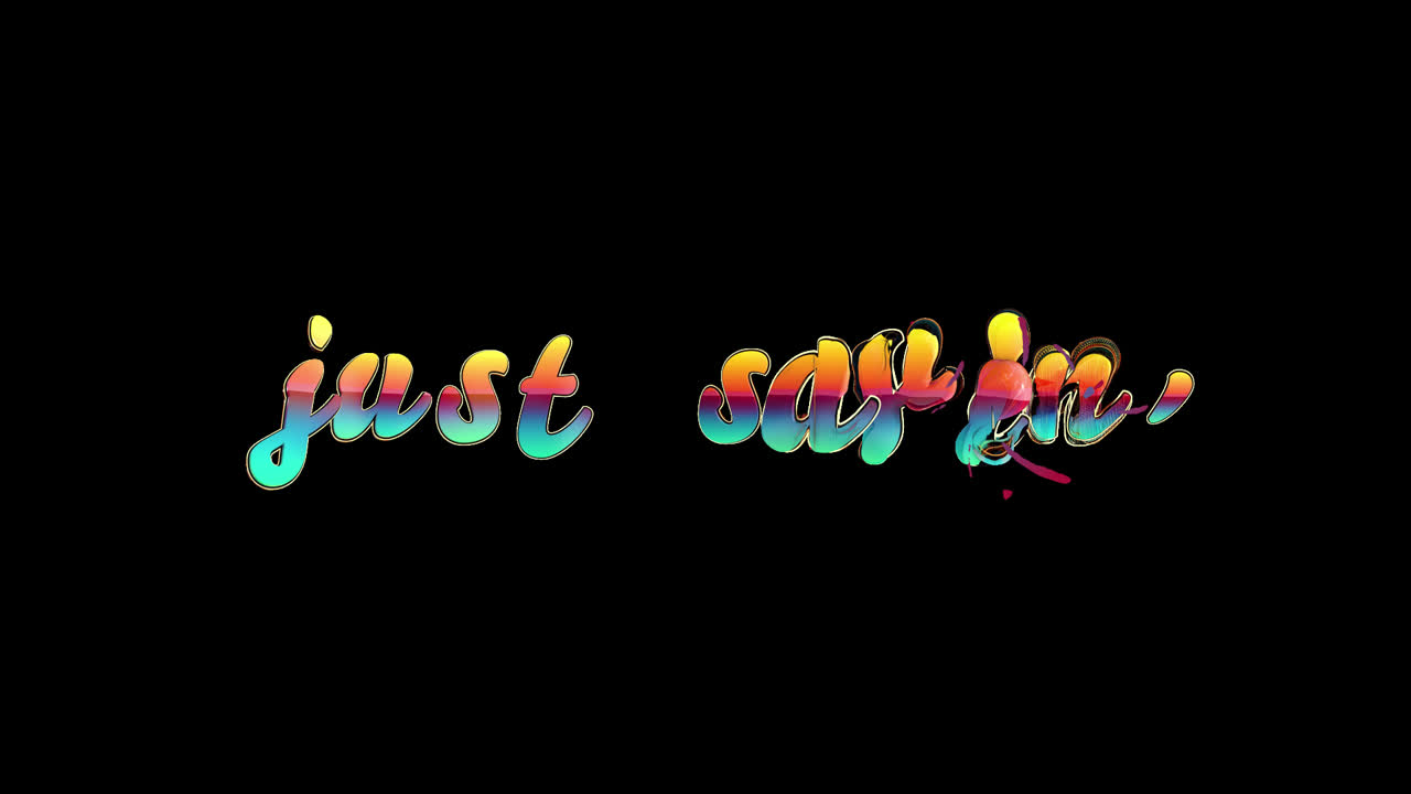 Colorful Animated Text Revealing 'Just Sayin'' Phrase