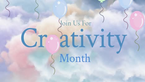 animation of join us for creativity month text, with balloons over clouds